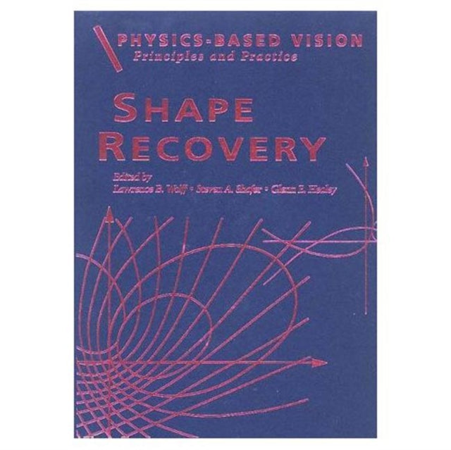 Book cover of: Physics-Based Vision: Principles and Practice. By: Lawrence B. Wolff