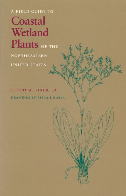 Book cover of: Field Guide to Coastal Wetland Plants of the North-eastern United States