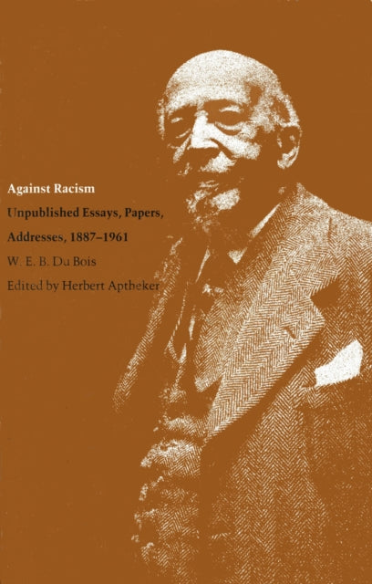 Book cover of: Against Racism. By: W. E. B. Du Bois