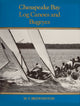 Book cover of: Chesapeake Bay Log Canoes and Bugeyes. By: Brewington