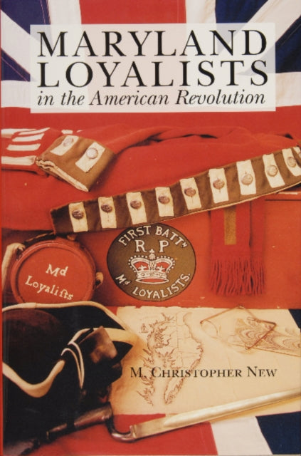 Book cover of: Maryland Loyalists in the American Revolution