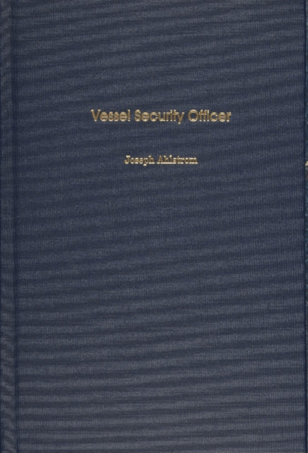 Book cover of: Vessel Security Officer. By: Joseph Ahlstrom