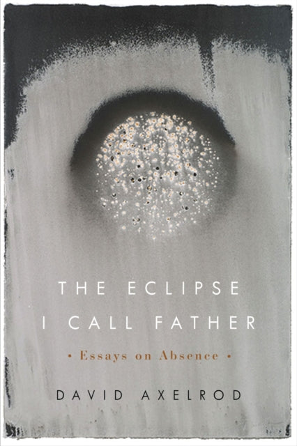 Book cover of: Eclipse I Call Father. By: David Axelrod