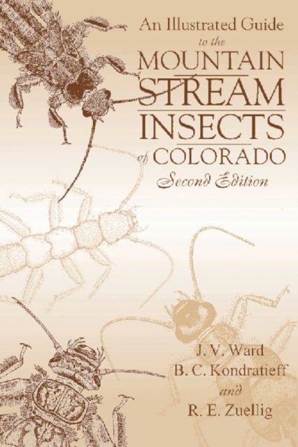 Book cover of: Illustrated Guide to the Mountain Stream Insects of Colorado. By: James V. Ward