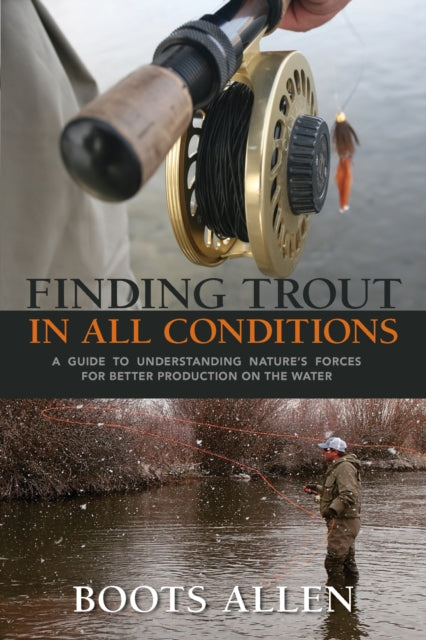 Book cover of: Finding Trout in All Conditions. By: Boots Allen