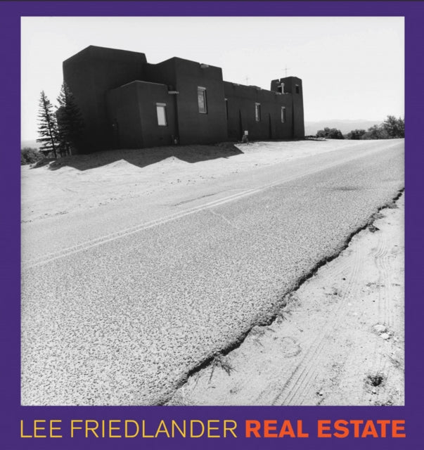 Book cover of: Lee Friedlander: Real Estate. By: Lee Friedlander