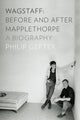 Book cover of: Wagstaff: Before and After Mapplethorpe. By: Philip Gefter
