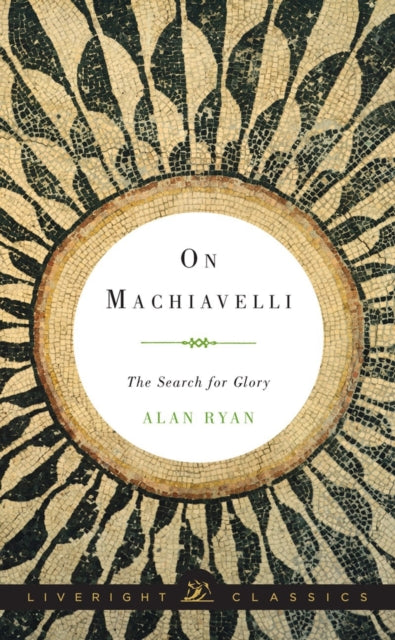 Book cover of: On Machiavelli. By: Alan Ryan