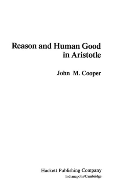 Book cover of: Reason and Human Good in Aristotle