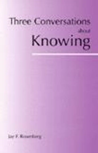Book cover of: Three Conversations about Knowing