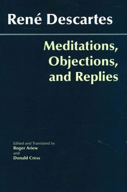 Book cover of: Meditations, Objections, and Replies