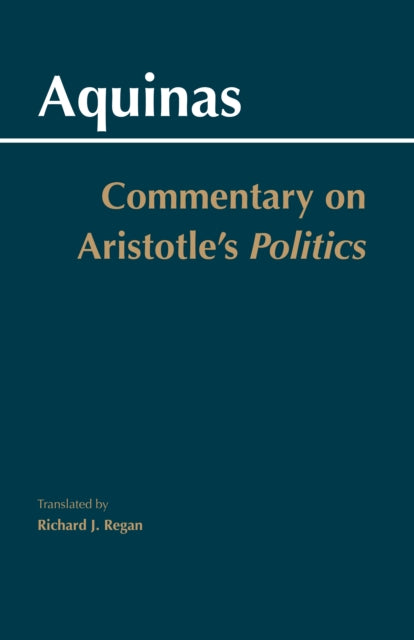 Book cover of: Commentary on Aristotle's Politics. By: Thomas Aquinas