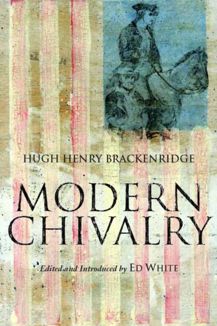 Book cover of: Modern Chivalry. By: Hugh Henry Brackenridge