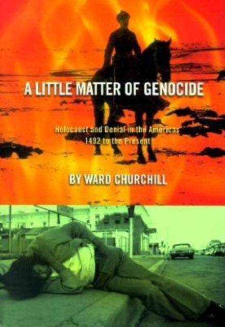 Book cover of: Little Matter of Genocide. By: Ward Churchill