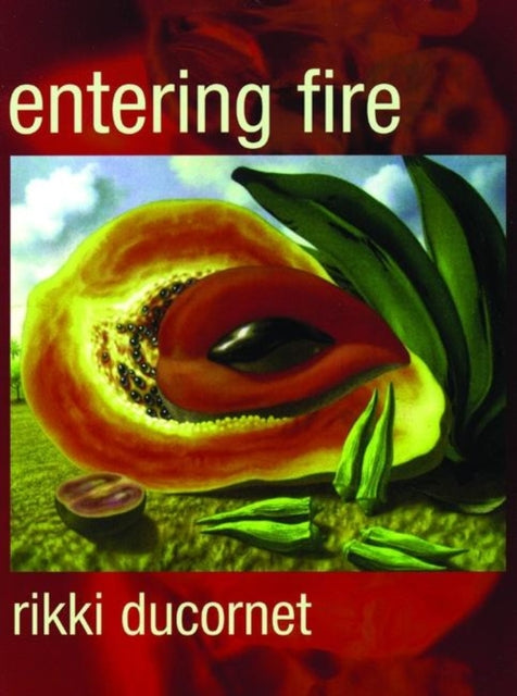 Book cover of: Entering Fire. By: Rikki Ducornet