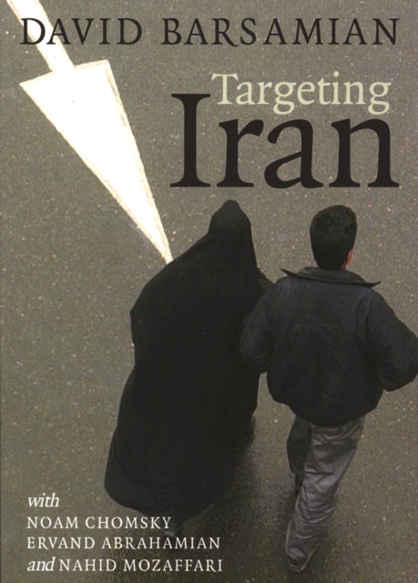 Book cover of: Targeting Iran. By: David Barsamian