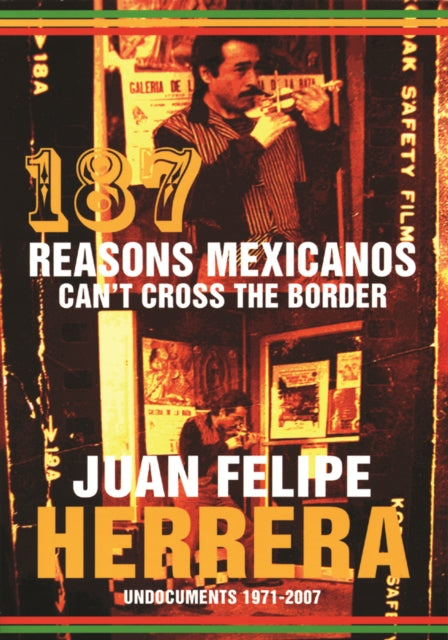 Book cover of: 187 Reasons Mexicanos Can't Cross the Border. By: Juan Felipe Herrera
