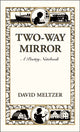 Book cover of: Two-Way Mirror. By: David Meltzer