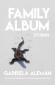 Book cover of: Family Album. By: Gabriela Alemán