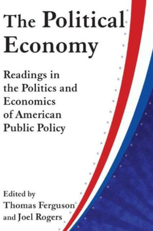 The Political Economy: Readings in the Politics and Economics of American Public Policy