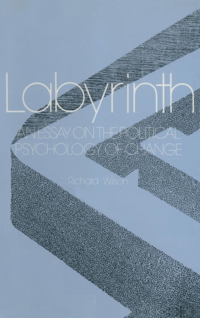 Book cover of: Labyrinth: An Essay on the Political Psychology of Change