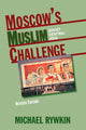 Book cover of: Moscow's Muslim Challenge