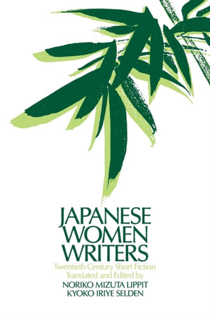 Japanese Women Writers: Twentieth Century Short Fiction