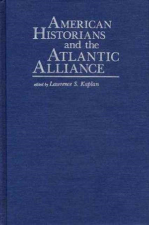American Historians and the Atlantic Alliance