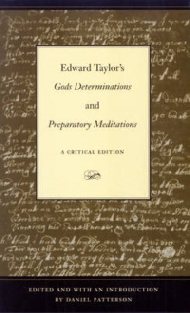 Book cover of: Edward Taylor's ""Gods Determinations"" and ""Preparatory Meditations