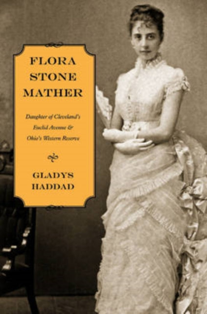Book cover of: Flora Stone Mather. By: Gladys Haddad
