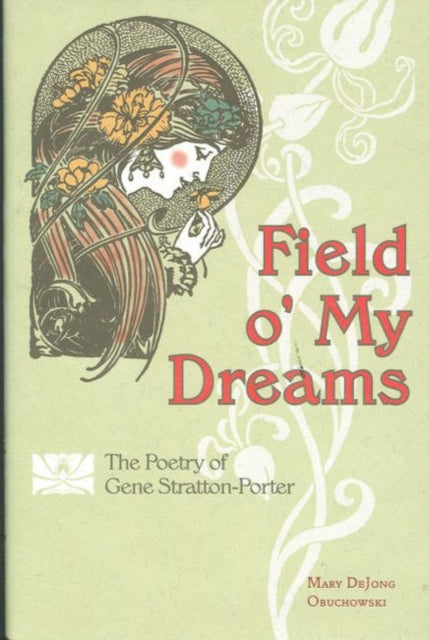 Book cover of: Field O' My Dreams. By: Mary Dejong Obuchowski, Gene Stratton-Porter