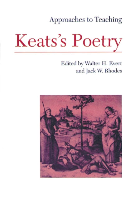 Book cover of: Approaches to Teaching Keats's Poetry