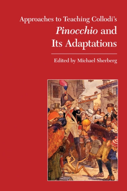 Book cover of: Approaches to Teaching Collodi's Pinocchio and Its Adaptations. By: Michael Sherberg