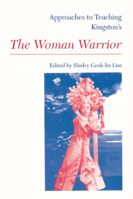 Book cover of: Approaches to Teaching Kingston's The Woman Warrior. By: Shirley Geok-Lin Lim