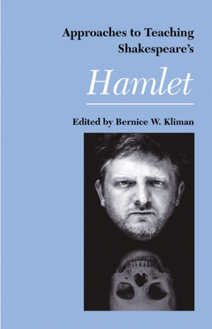Approaches to Teaching Shakespeare's Hamlet