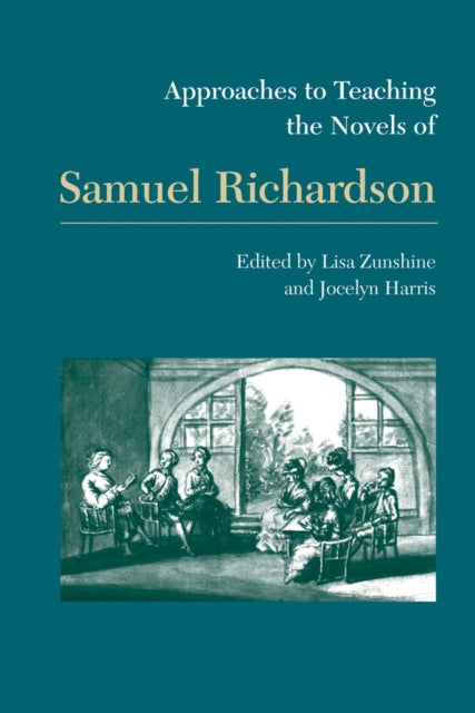 Book cover of: Approaches to Teaching the Novels of Samuel Richardson