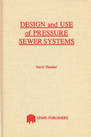 Design and Use of Pressure Sewer Systems