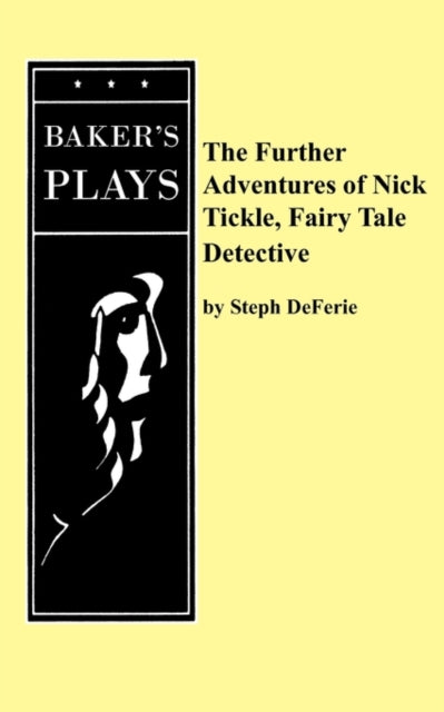 Book cover of: Further Adventures of Nick Tickle, Fairytale Detective. By: Steph DeFerie