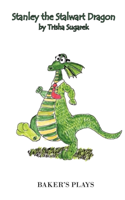 Book cover of: Stanley the Stalwart Dragon. By: Trisha Sugarek