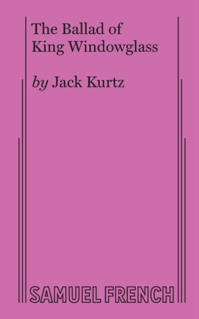 Book cover of: Ballad of King Windowglass. By: Jack Kurtz