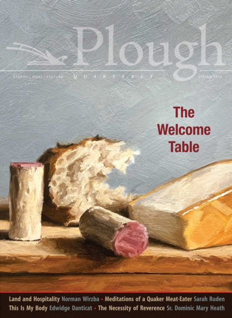 Book cover of: Plough Quarterly No. 20 - The Welcome Table. By: Edwidge Danticat