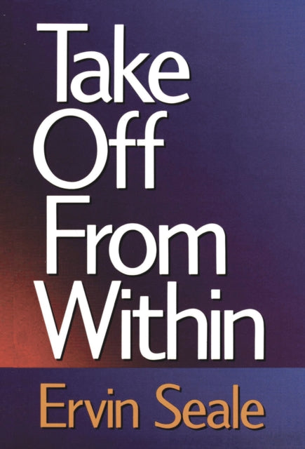 Book cover of: Take off from within. By: Ervin Seale