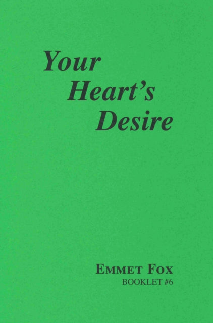 Book cover of: YOUR HEARTS DESIRE #6. By: Emmet Fox