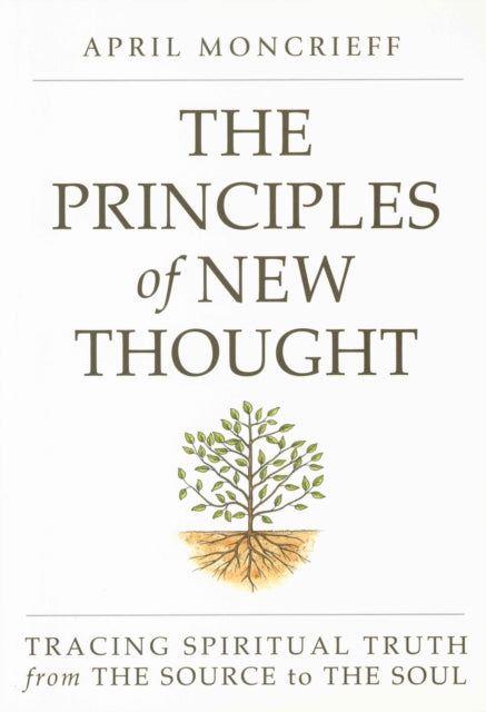 Book cover of: Principles of New Thought. By: April Moncrieff