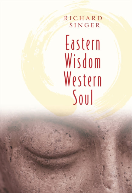 Book cover of: Eastern Wisdom Western Soul. By: Richard Singer