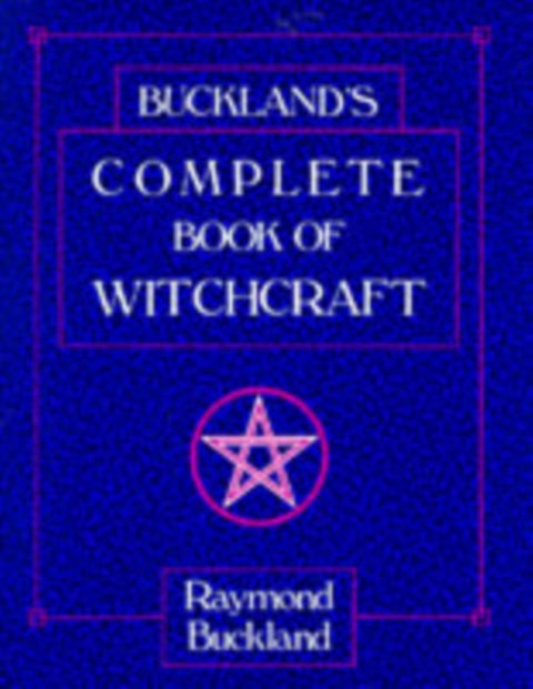 Buckland's Complete Book of Witchcraft