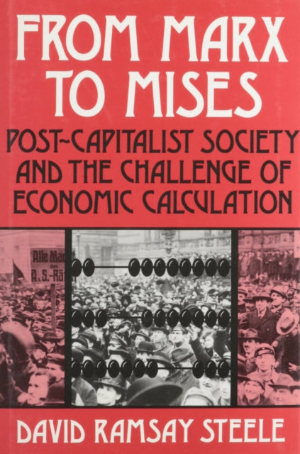 Book cover of: From Marx to Mises. By: David Ramsay Steele