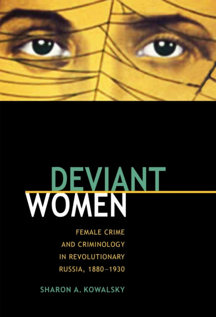 Book cover of: Deviant Women. By: Sharon A. Kowalsky
