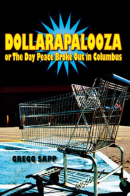 Book cover of: Dollarapalooza or the Day Peace Broke Out in Columbus. By: Gregg Sapp