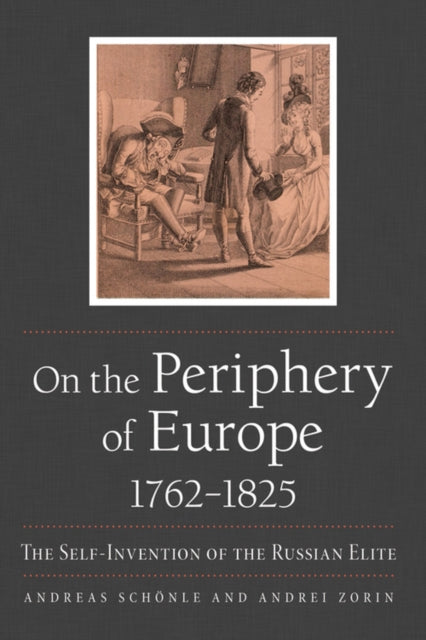 Book cover of: On the Periphery of Europe, 1762–1825. By: Andreas Schönle